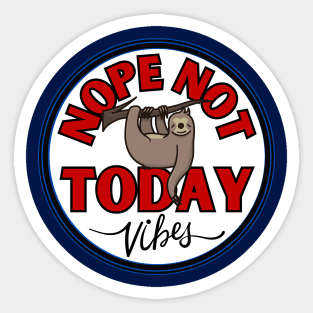 Funny sloth nope not today vibes lazy Sticker